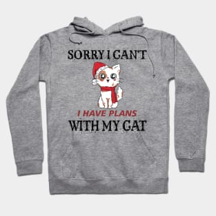 Sorry I can't I have plans with my cat for Christmas Hoodie